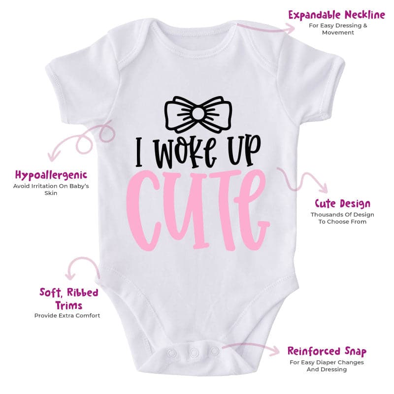 I Woke Up Cute-Onesie-Best Gift For Babies-Adorable Baby Clothes-Clothes For Baby-Best Gift For Papa-Best Gift For Mama-Cute Onesie