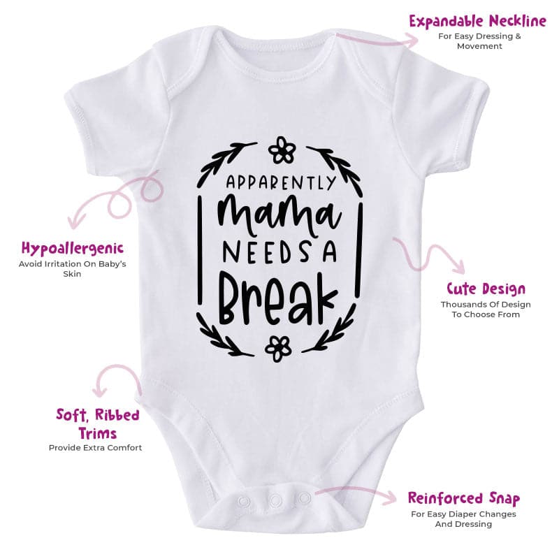 Apparently Mama Needs A Break-Onesie-Best Gift For Babies-Adorable Baby Clothes-Clothes For Baby-Best Gift For Papa-Best Gift For Mama-Cute Onesie