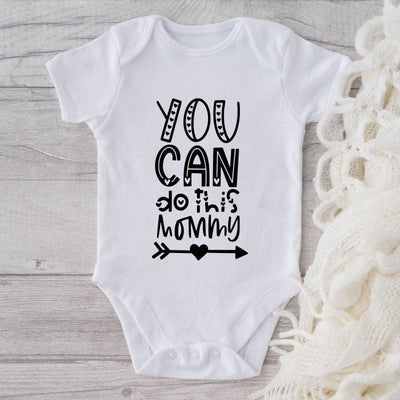 You Can Do This Mommy-Onesie-Best Gift For Babies-Adorable Baby Clothes-Clothes For Baby-Best Gift For Papa-Best Gift For Mama-Cute Onesie
