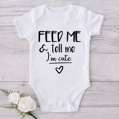 Feed Me & Tell Me I'm Cute-Onesie-Best Gift For Babies-Adorable Baby Clothes-Clothes For Baby-Best Gift For Papa-Best Gift For Mama-Cute Onesie