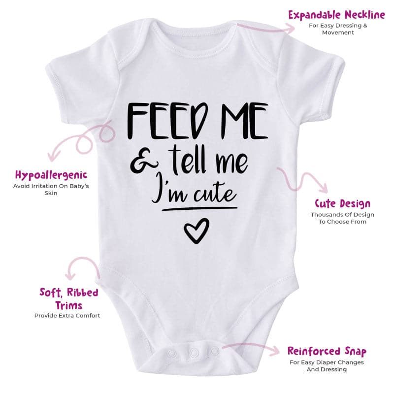 Feed Me & Tell Me I'm Cute-Onesie-Best Gift For Babies-Adorable Baby Clothes-Clothes For Baby-Best Gift For Papa-Best Gift For Mama-Cute Onesie