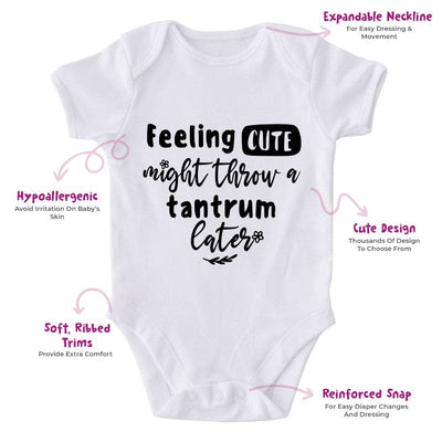 Feeling Cute Might Throw A Tantrum Later-Onesie-Best Gift For Babies-Adorable Baby Clothes-Clothes For Baby-Best Gift For Papa-Best Gift For Mama-Cute Onesie
