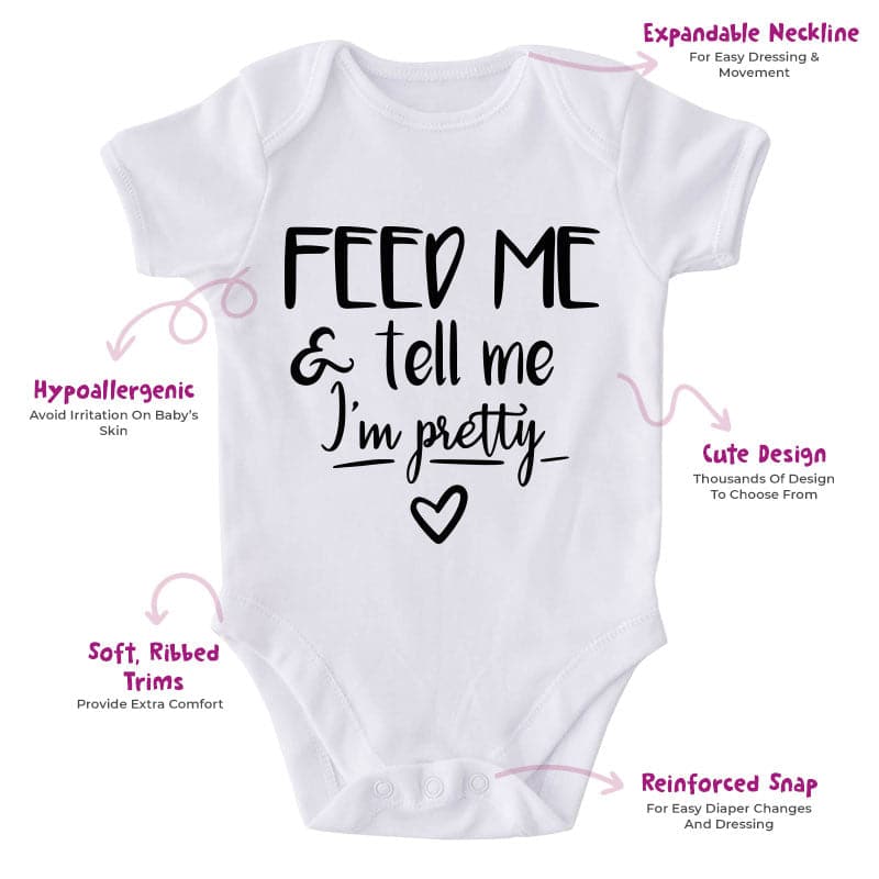 Feed Me & Tell Me I'm Pretty-Onesie-Best Gift For Babies-Adorable Baby Clothes-Clothes For Baby-Best Gift For Papa-Best Gift For Mama-Cute Onesie