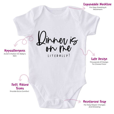 Dinner Is On Me Literally!-Funny Onesie-Best Gift For Babies-Adorable Baby Clothes-Clothes For Baby-Best Gift For Papa-Best Gift For Mama-Cute Onesie