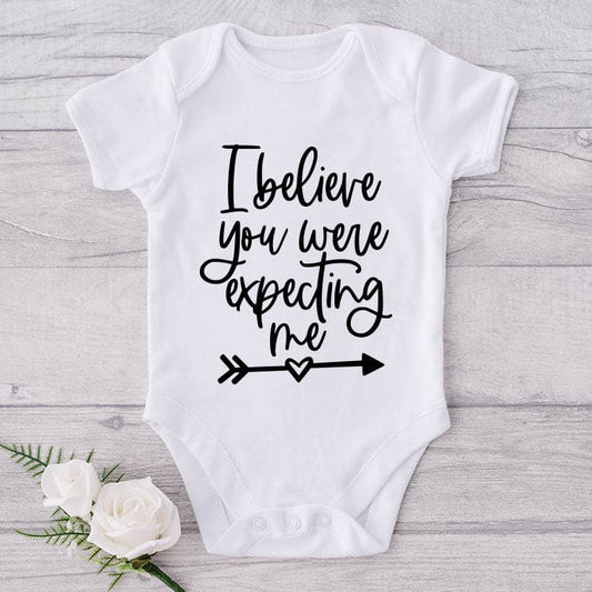 I Believe You Were Expecting Me-Onesie-Best Gift For Babies-Adorable Baby Clothes-Clothes For Baby-Best Gift For Papa-Best Gift For Mama-Cute Onesie