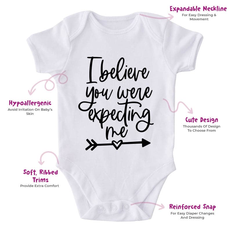 I Believe You Were Expecting Me-Onesie-Best Gift For Babies-Adorable Baby Clothes-Clothes For Baby-Best Gift For Papa-Best Gift For Mama-Cute Onesie