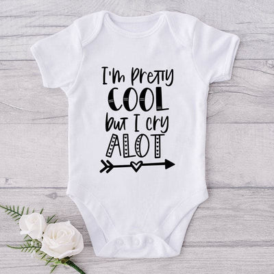 I'm Pretty Cool But I Can Cry A Lot-Onesie-Best Gift For Babies-Adorable Baby Clothes-Clothes For Baby-Best Gift For Papa-Best Gift For Mama-Cute Onesie