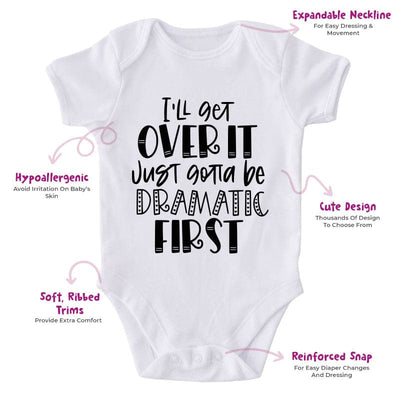 I'll  Get Over It Just Gotta Be Dramatic First-Onesie-Best Gift For Babies-Adorable Baby Clothes-Clothes For Baby-Best Gift For Papa-Best Gift For Mama-Cute Onesie