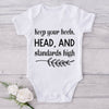 Keep Your Heels, Head, And Standards High-Onesie-Best Gift For Babies-Adorable Baby Clothes-Clothes For Baby-Best Gift For Papa-Best Gift For Mama-Cute Onesie