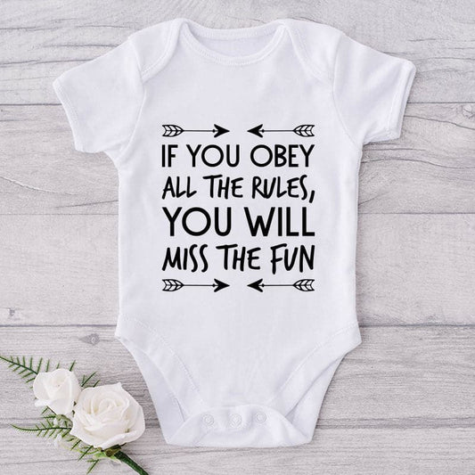 If You Obey All The Rules, You Will Miss The Fun-Onesie-Best Gift For Babies-Adorable Baby Clothes-Clothes For Baby-Best Gift For Papa-Best Gift For Mama-Cute Onesie