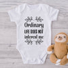 Ordinary Life Does Not Interest Me-Onesie-Best Gift For Babies-Adorable Baby Clothes-Clothes For Baby-Best Gift For Papa-Best Gift For Mama-Cute Onesie