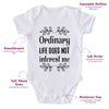 Ordinary Life Does Not Interest Me-Onesie-Best Gift For Babies-Adorable Baby Clothes-Clothes For Baby-Best Gift For Papa-Best Gift For Mama-Cute Onesie