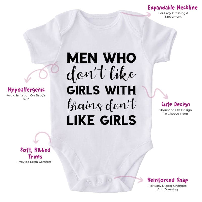 Men Who Don't Like Girls With Brains Don't Like Girls-Onesie-Best Gift For Babies-Adorable Baby Clothes-Clothes For Baby-Best Gift For Papa-Best Gift For Mama-Cute Onesie