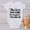 The Less You Care, The Happier You Will Be-Onesie-Best Gift For Babies-Adorable Baby Clothes-Clothes For Baby-Best Gift For Papa-Best Gift For Mama-Cute Onesie