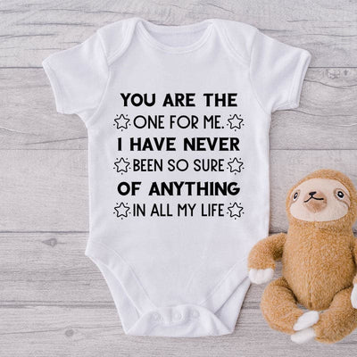 You Are The One For Me I Have Never Been So Sure Of Anything In All My Life-Onesie-Best Gift For Babies-Adorable Baby Clothes-Clothes For Baby-Best Gift For Papa-Best Gift For Mama-Cute Onesie