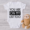 You Are On My List Too-Onesie-Best Gift For Babies-Adorable Baby Clothes-Clothes For Baby-Best Gift For Papa-Best Gift For Mama-Cute Onesie