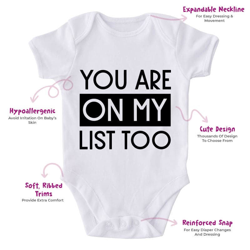 You Are On My List Too-Onesie-Best Gift For Babies-Adorable Baby Clothes-Clothes For Baby-Best Gift For Papa-Best Gift For Mama-Cute Onesie