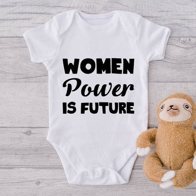 Woman Power Is Future-Onesie-Best Gift For Babies-Adorable Baby Clothes-Clothes For Baby-Best Gift For Papa-Best Gift For Mama-Cute Onesie