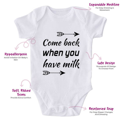Come Back When You Have Milk-Onesie-Best Gift For Babies-Adorable Baby Clothes-Clothes For Baby-Best Gift For Papa-Best Gift For Mama-Cute Onesie