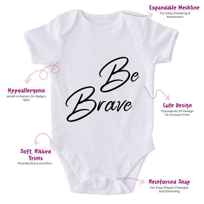 Be Brave-Onesie-Best Gift For Babies-Adorable Baby Clothes-Clothes For Baby-Best Gift For Papa-Best Gift For Mama-Cute Onesie