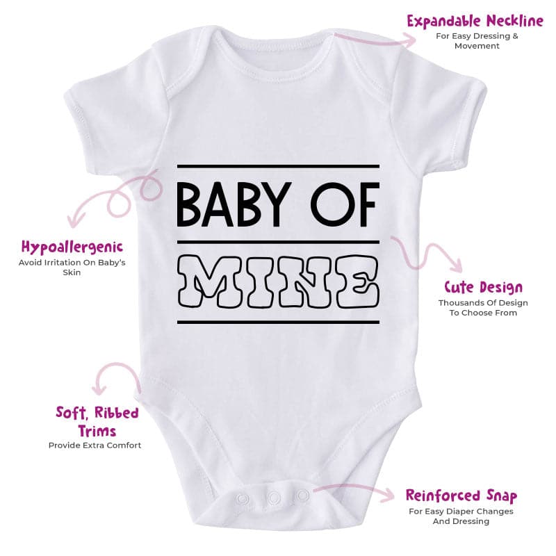 Baby Of Mine-Onesie-Best Gift For Babies-Adorable Baby Clothes-Clothes For Baby-Best Gift For Papa-Best Gift For Mama-Cute Onesie