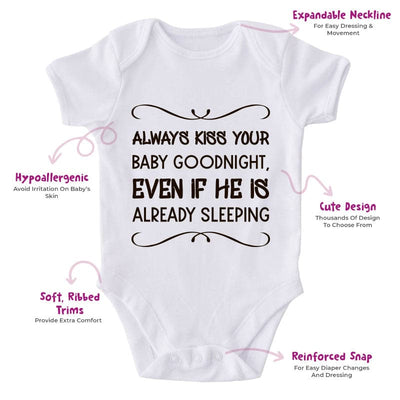 Always Kiss Your Baby Goodnight Even If He Is Already Sleeping-Onesie-Best Gift For Babies-Adorable Baby Clothes-Clothes For Baby-Best Gift For Papa-Best Gift For Mama-Cute Onesie