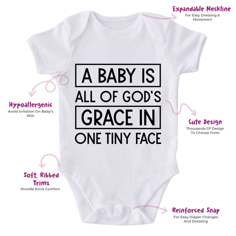 A Baby Is All Of God's Grace In One Tiny Face-Onesie-Best Gift For Babies-Adorable Baby Clothes-Clothes For Baby-Best Gift For Papa-Best Gift For Mama-Cute Onesie