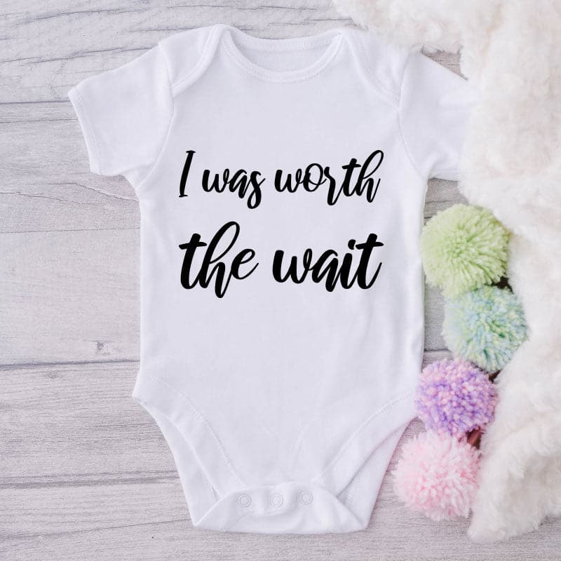 I Was Worth The Wait-Onesie-Best Gift For Babies-Adorable Baby Clothes-Clothes For Baby-Best Gift For Papa-Best Gift For Mama-Cute Onesie