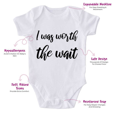 I Was Worth The Wait-Onesie-Best Gift For Babies-Adorable Baby Clothes-Clothes For Baby-Best Gift For Papa-Best Gift For Mama-Cute Onesie