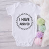 I Have Arrived-Onesie-Best Gift For Babies-Adorable Baby Clothes-Clothes For Baby-Best Gift For Papa-Best Gift For Mama-Cute Onesie
