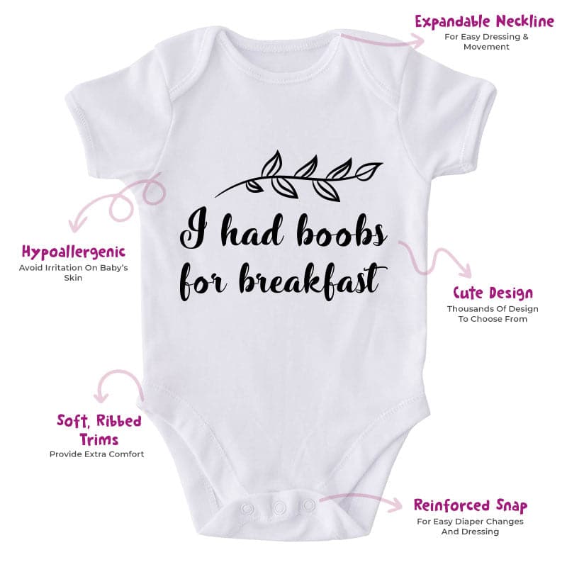 I Had Boobs For Breakfast-Funny Onesie-Best Gift For Babies-Adorable Baby Clothes-Clothes For Baby-Best Gift For Papa-Best Gift For Mama-Cute Onesie