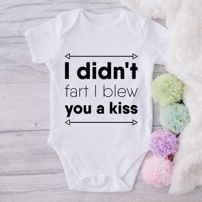 I Didn't Fart I Blew You A Kiss-Onesie-Best Gift For Babies-Adorable Baby Clothes-Clothes For Baby-Best Gift For Papa-Best Gift For Mama-Cute Onesie