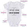 I Am Not Crying I Am Not Screaming-Onesie-Best Gift For Babies-Adorable Baby Clothes-Clothes For Baby-Best Gift For Papa-Best Gift For Mama-Cute Onesie