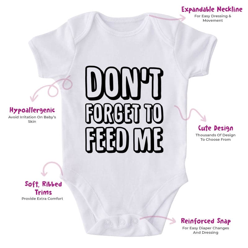 Don't Forget To Feed Me-Onesie-Best Gift For Babies-Adorable Baby Clothes-Clothes For Baby-Best Gift For Papa-Best Gift For Mama-Cute Onesie