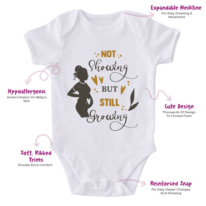 Not Showing But Still Growing-Onesie-Best Gift For Babies-Adorable Baby Clothes-Clothes For Baby-Best Gift For Papa-Best Gift For Mama-Cute Onesie