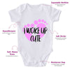 I Woke Up Cute-Onesie-Best Gift For Babies-Adorable Baby Clothes-Clothes For Baby-Best Gift For Papa-Best Gift For Mama-Cute Onesie