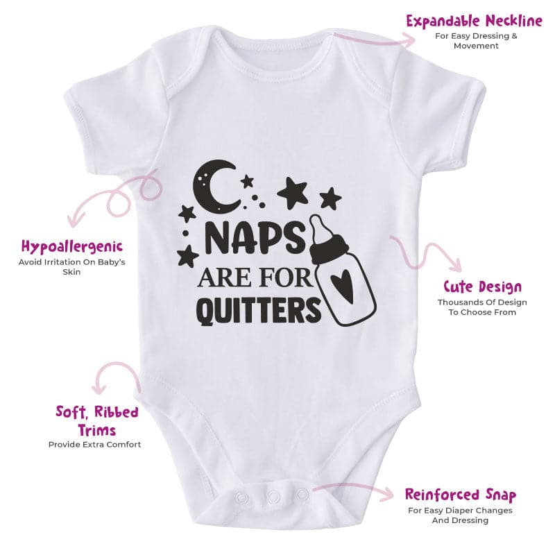 Naps Are For Quitters-Onesie-Best Gift For Babies-Adorable Baby Clothes-Clothes For Baby-Best Gift For Papa-Best Gift For Mama-Cute Onesie