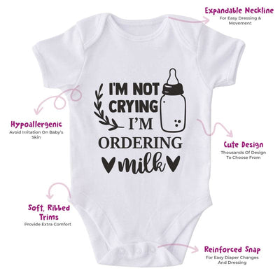 I'm Not Crying I'm Ordering Milk-Onesie-Best Gift For Babies-Adorable Baby Clothes-Clothes For Baby-Best Gift For Papa-Best Gift For Mama-Cute Onesie