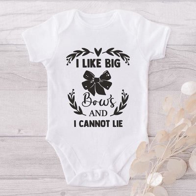 I Like Big Bows And I Cannot Lie-Onesie-Best Gift For Babies-Adorable Baby Clothes-Clothes For Baby-Best Gift For Papa-Best Gift For Mama-Cute Onesie