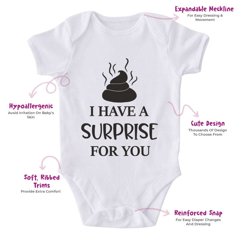 I Have A Surprise For You-Onesie-Best Gift For Babies-Adorable Baby Clothes-Clothes For Baby-Best Gift For Papa-Best Gift For Mama-Cute Onesie