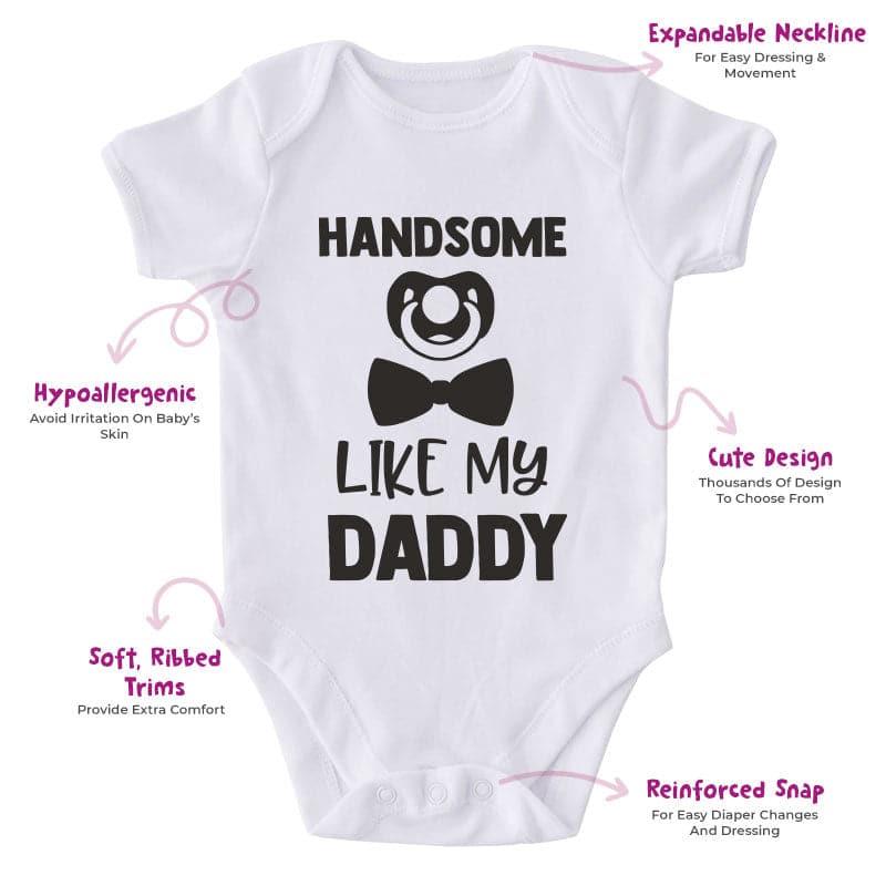 Handsome Like My Daddy-Onesie-Best Gift For Babies-Adorable Baby Clothes-Clothes For Baby-Best Gift For Papa-Best Gift For Mama-Cute Onesie