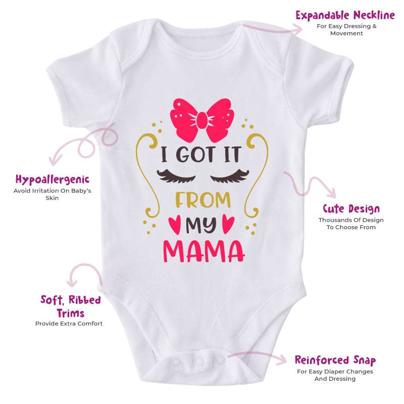 I Got It From My Mama-Onesie-Best Gift For Babies-Adorable Baby Clothes-Clothes For Baby-Best Gift For Papa-Best Gift For Mama-Cute Onesie