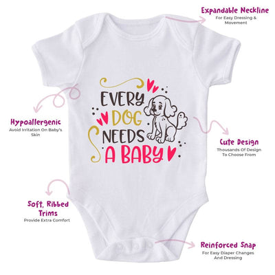 Every Dog Needs A Baby-Onesie-Best Gift For Babies-Adorable Baby Clothes-Clothes For Baby-Best Gift For Papa-Best Gift For Mama-Cute Onesie