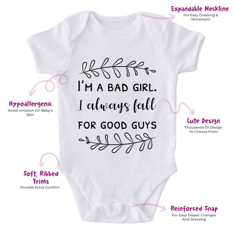 I'm A Bad Girl I Always Fall For A Good Guy-Onesie-Best Gift For Babies-Adorable Baby Clothes-Clothes For Baby-Best Gift For Papa-Best Gift For Mama-Cute Onesie