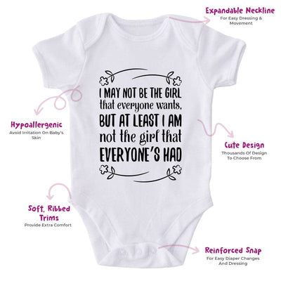 I May Not Be The Girl That Everyone Wants But At Least I Am The Girl That Everyone's Had-Onesie-Best Gift For Babies-Adorable Baby Clothes-Clothes For Baby-Best Gift For Papa-Best Gift For Mama-Cute Onesie
