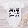 I May Be Bad But I Am Perfectly Good At It-Onesie-Best Gift For Babies-Adorable Baby Clothes-Clothes For Baby-Best Gift For Papa-Best Gift For Mama-Cute Onesie