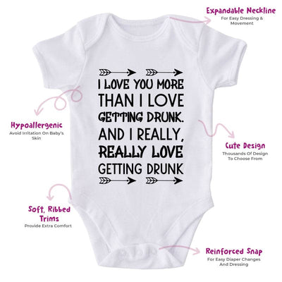 I Love You More Than I Love Getting Drunk And I Really Really Love Getting Drunk-Onesie-Best Gift For Babies-Adorable Baby Clothes-Clothes For Baby-Best Gift For Papa-Best Gift For Mama-Cute Onesie