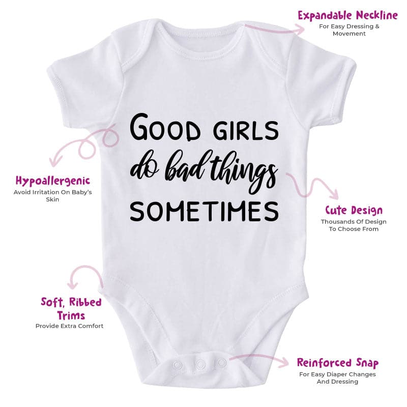 Good Girls Do Bad Things Sometimes-Onesie-Best Gift For Babies-Adorable Baby Clothes-Clothes For Baby-Best Gift For Papa-Best Gift For Mama-Cute Onesie