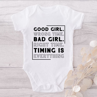 Good Girl. Wrong Time. Bad Girl. Right Time. Timing Is Everything-Onesie-Best Gift For Babies-Adorable Baby Clothes-Clothes For Baby-Best Gift For Papa-Best Gift For Mama-Cute Onesie