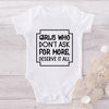 Girls Who Don't Ask For More Deserve It All-Onesie-Best Gift For Babies-Adorable Baby Clothes-Clothes For Baby-Best Gift For Papa-Best Gift For Mama-Cute Onesie